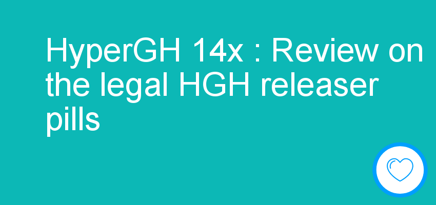 HyperGH 14x : Review on the legal HGH releaser pills
