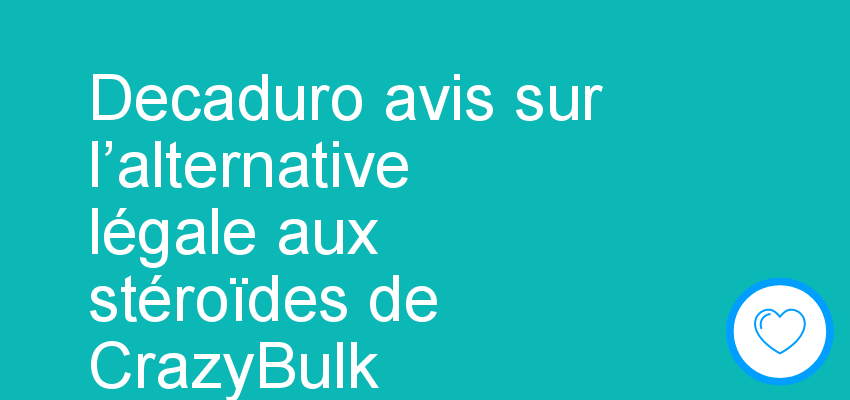 Decaduro avis sur l’alternative légale aux stéroïdes de CrazyBulk